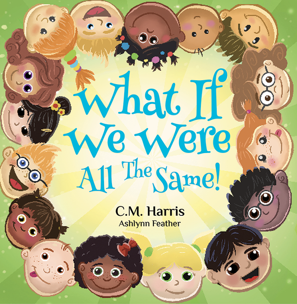 Book cover of 'What If We Were All The Same!' with diverse faces and colorful background